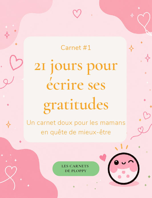 Carnet de Ploppy #1 - 21 jours pour écrire ses gratitudes